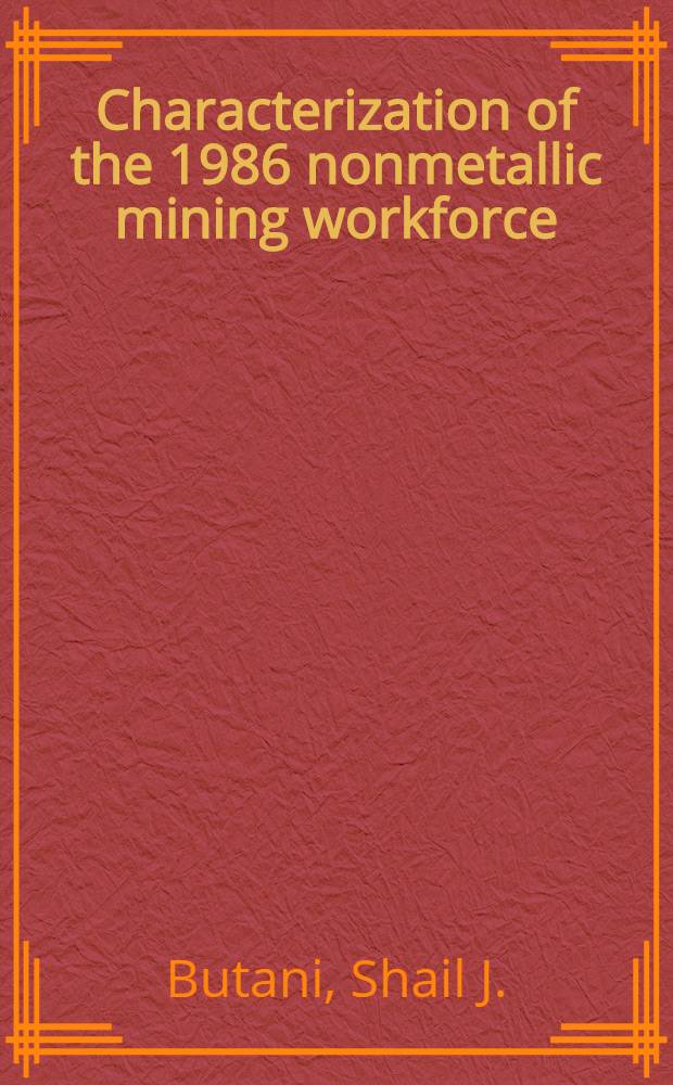 Characterization of the 1986 nonmetallic mining workforce