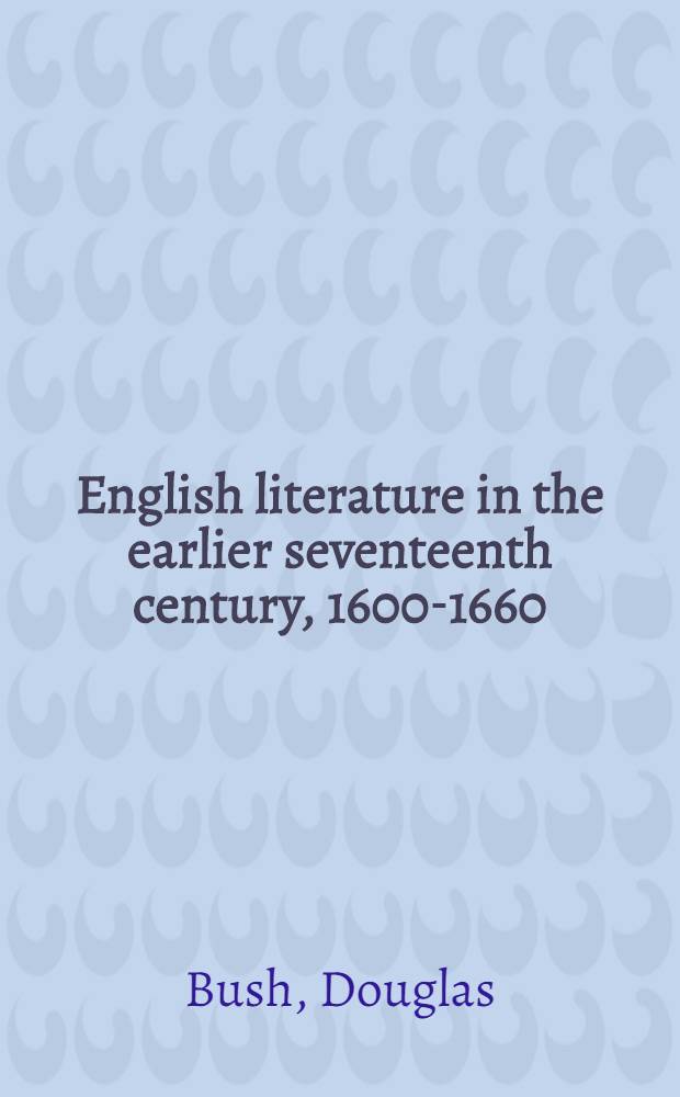 English literature in the earlier seventeenth century, 1600-1660