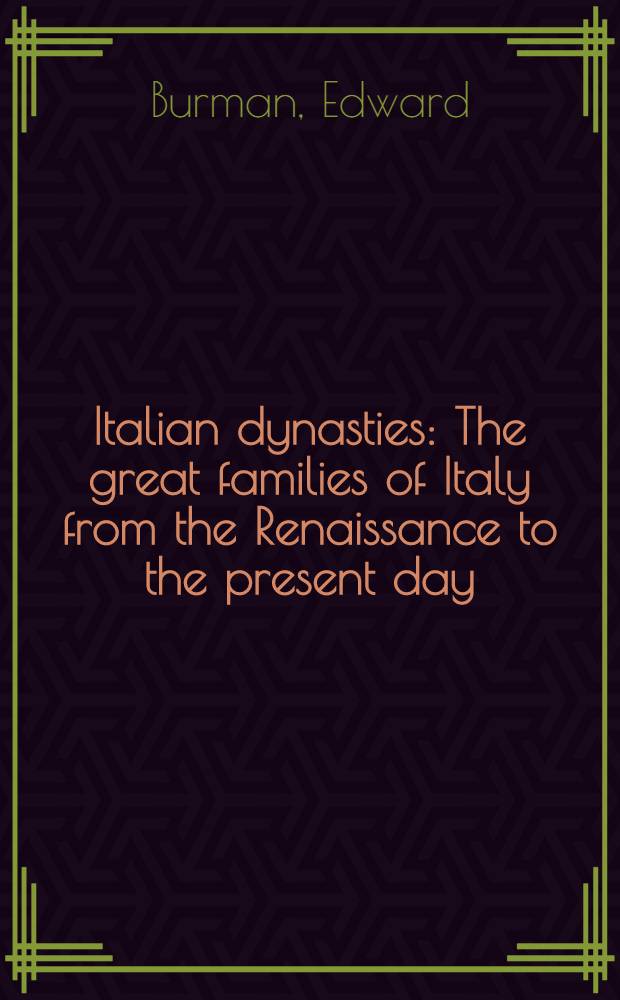 Italian dynasties : The great families of Italy from the Renaissance to the present day
