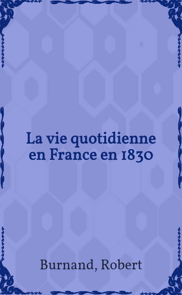 La vie quotidienne en France en 1830