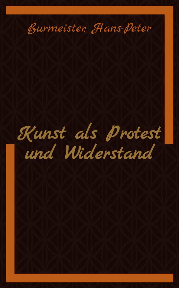 Kunst als Protest und Widerstand : Untersuchungen zum Kunstbegriff bei Peter Weiss u. Alexander Kluge