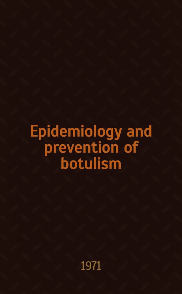 Epidemiology and prevention of botulism