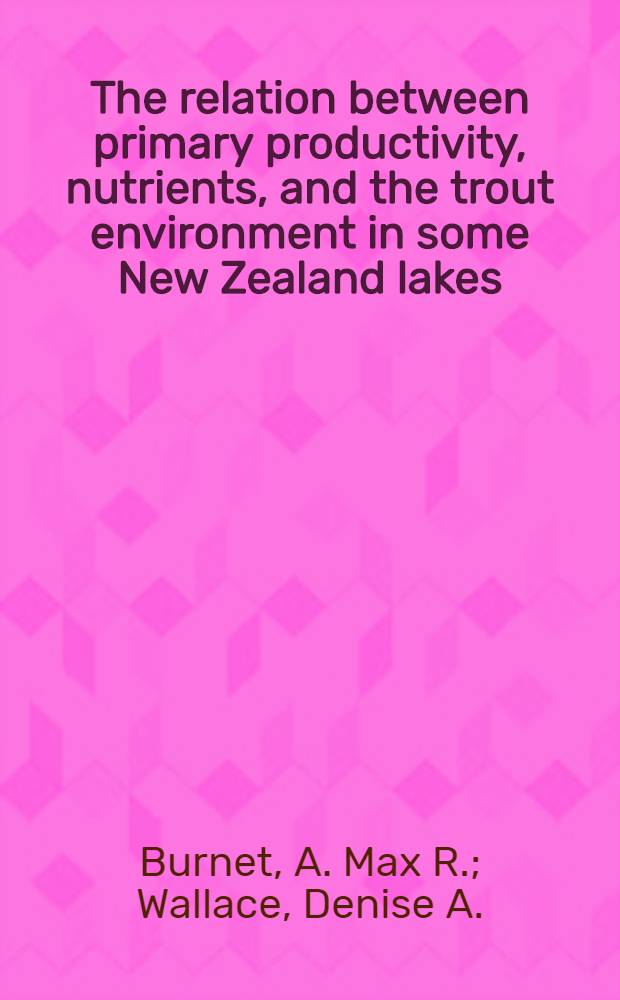 The relation between primary productivity, nutrients, and the trout environment in some New Zealand lakes