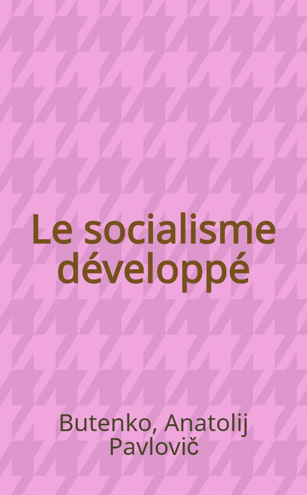 Le socialisme développé : Prévision, devenir, essence