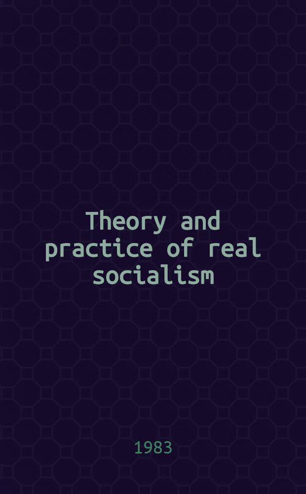 Theory and practice of real socialism : Questions a. answers