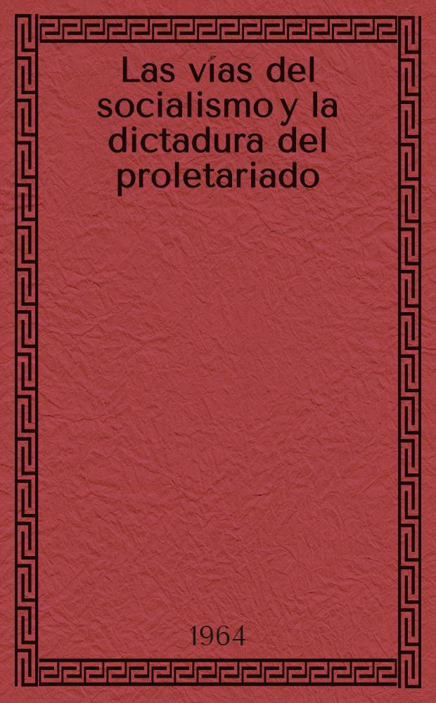 Las vías del socialismo y la dictadura del proletariado