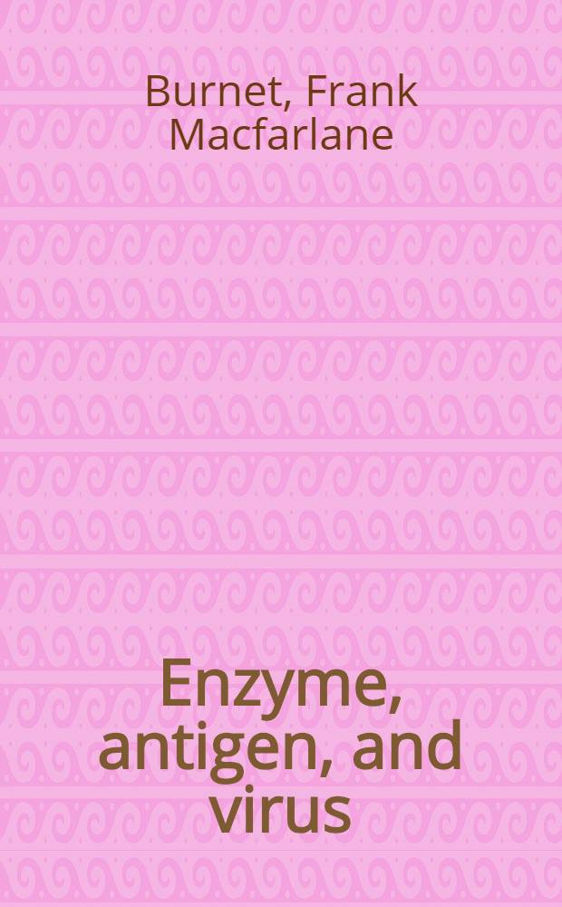 Enzyme, antigen, and virus : A study of macromolecular pattern in action