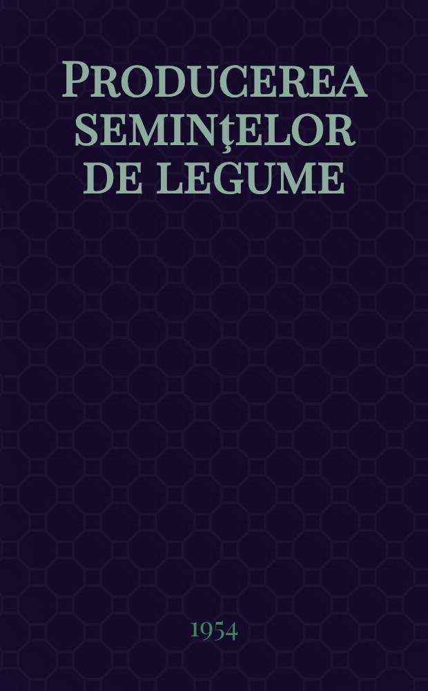 Producerea seminţelor de legume