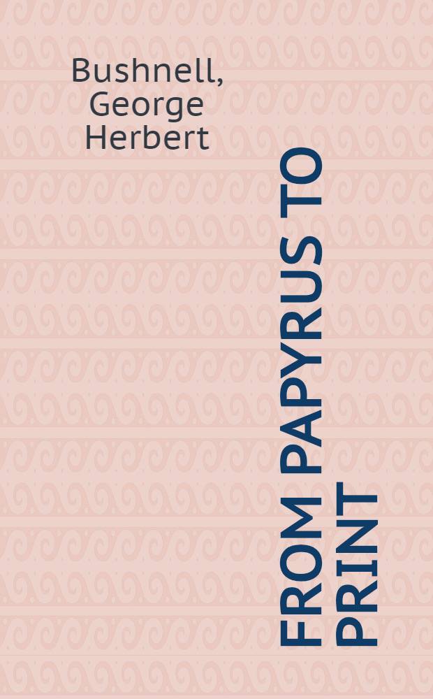 From papyrus to print : A bibliographical miscellany