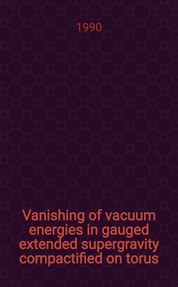 Vanishing of vacuum energies in gauged extended supergravity compactified on torus