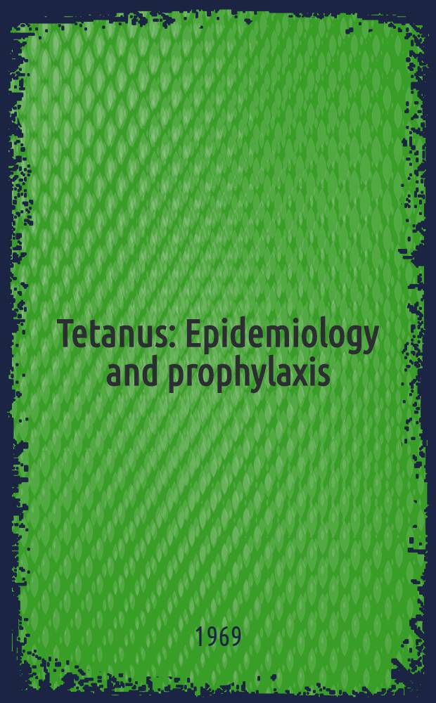 Tetanus : Epidemiology and prophylaxis