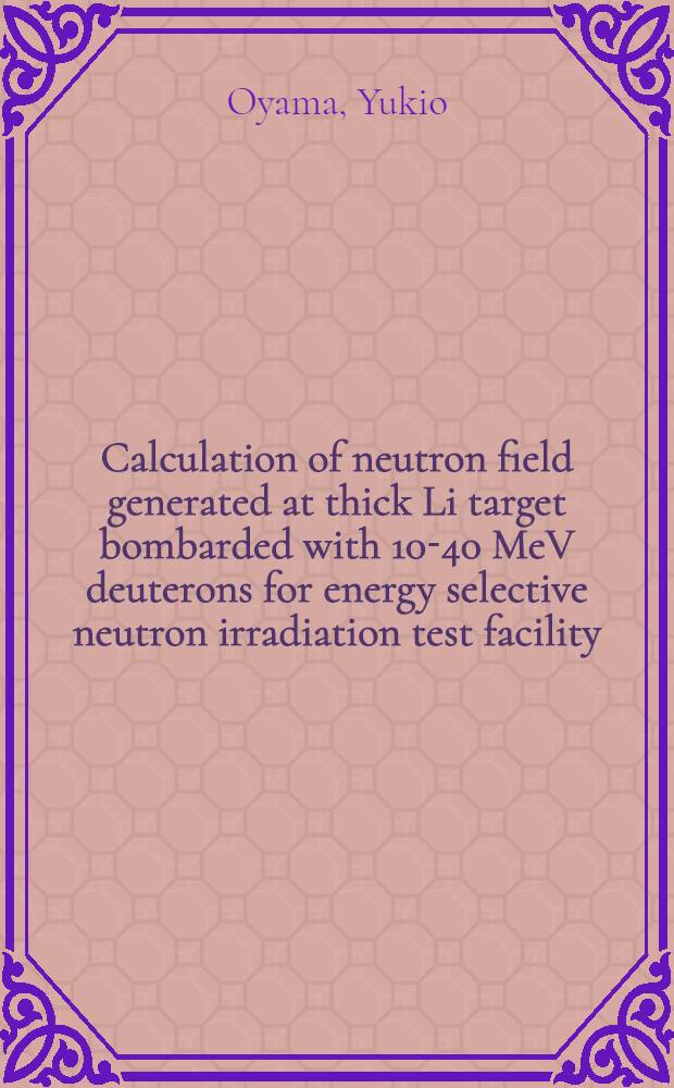 Calculation of neutron field generated at thick Li target bombarded with 10-40 MeV deuterons for energy selective neutron irradiation test facility