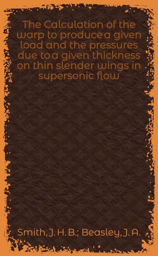 The Calculation of the warp to produce a given load and the pressures due to a given thickness on thin slender wings in supersonic flow