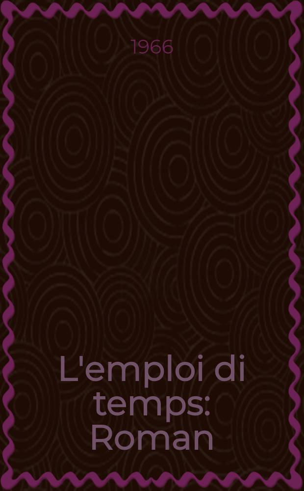 L'emploi di temps : Roman