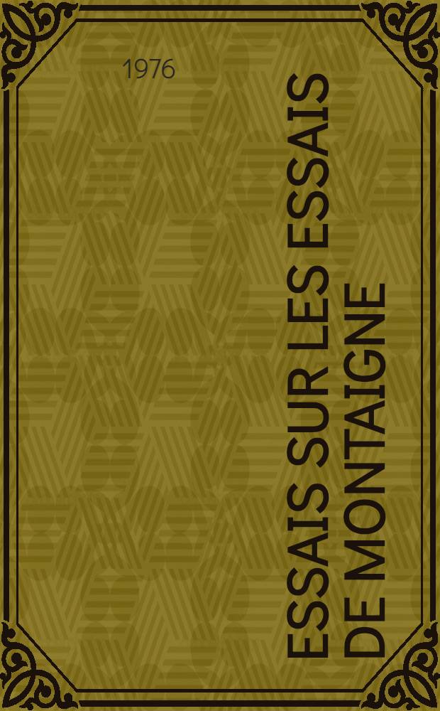 Essais sur les Essais [de Montaigne]