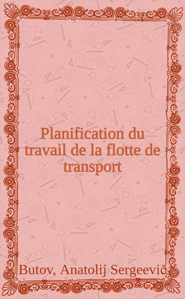 Planification du travail de la flotte de transport : Abrégé des Cours de perfectionnement professionnel près L'ONU