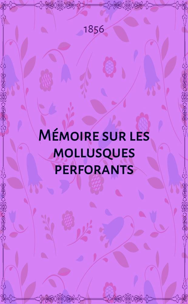 Mémoire sur les mollusques perforants