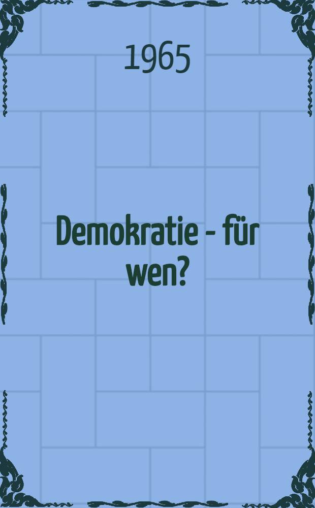 Demokratie - für wen?