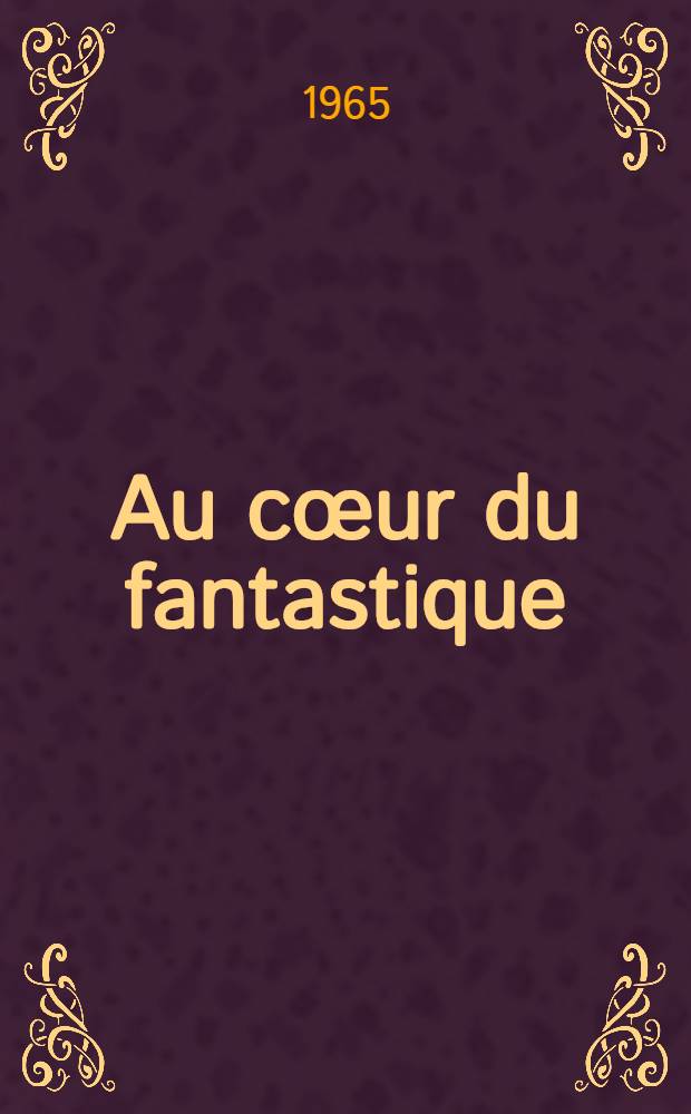 Au c&oelig;ur du fantastique
