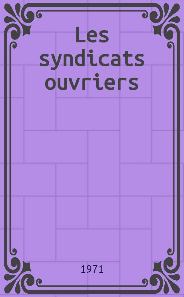 Les syndicats ouvriers