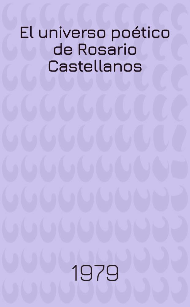 El universo poético de Rosario Castellanos
