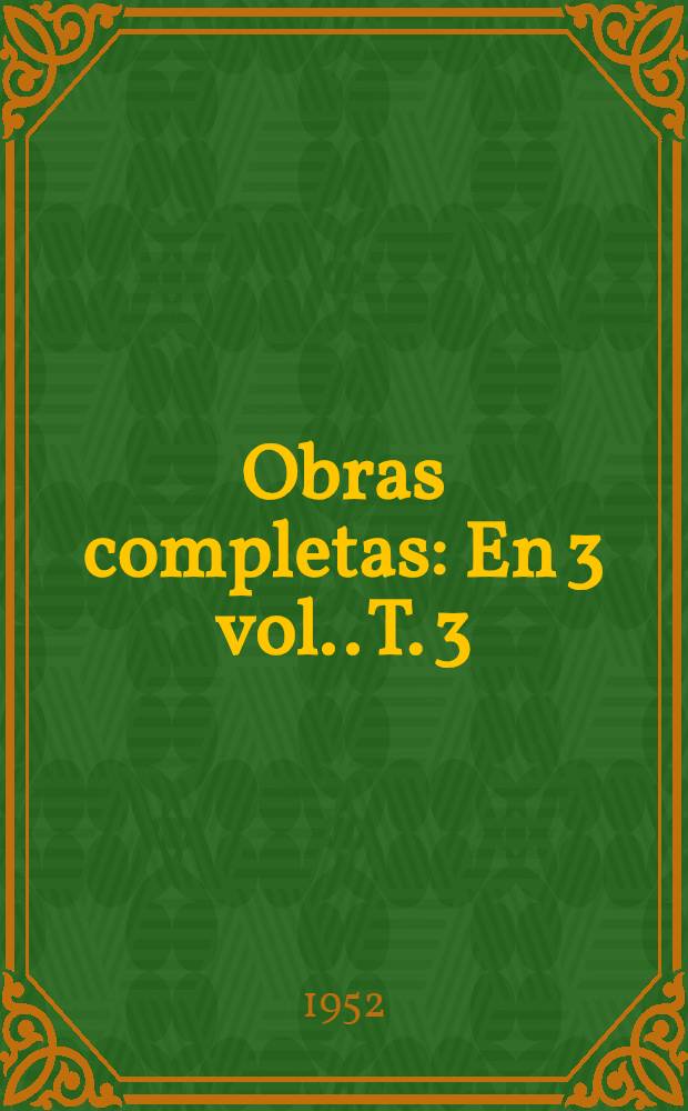 Obras completas : [En 3 vol.]. T. 3 : Autos sacramentales