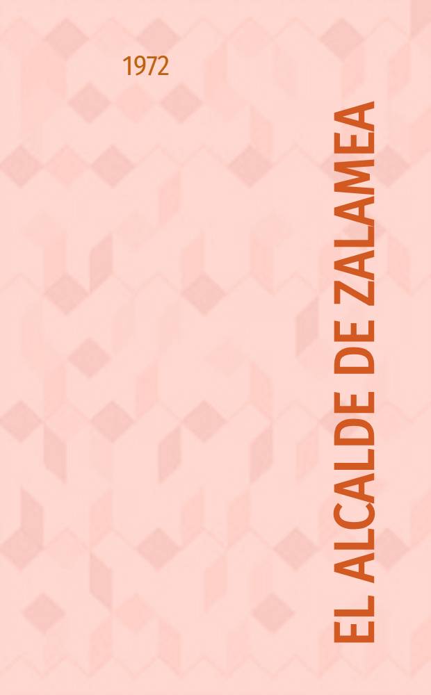 El alcalde de Zalamea; La vida es sueño: Piezas / Calderón de la Barca