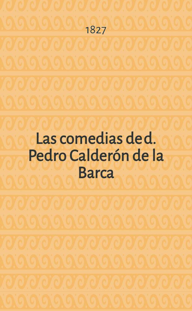 Las comedias de d. Pedro Calderón de la Barca : En 4 t