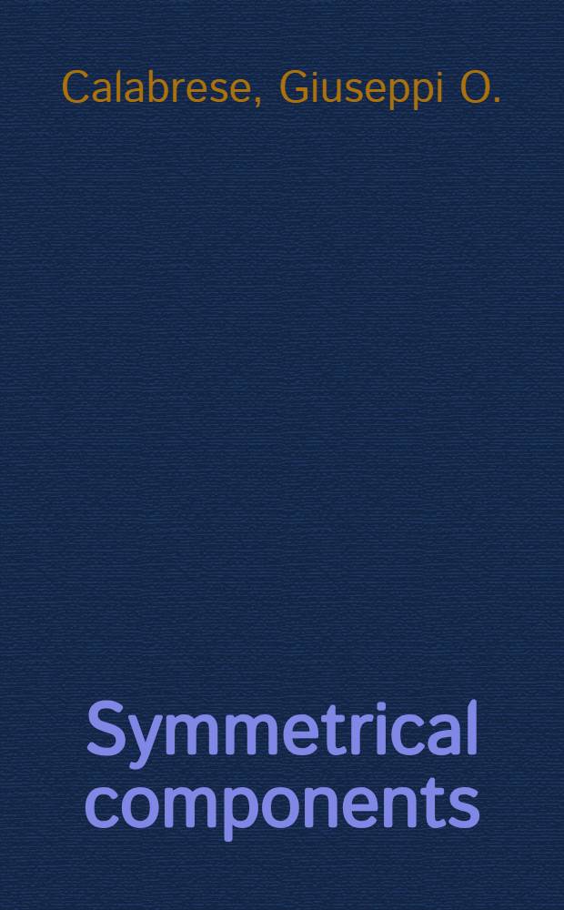 Symmetrical components : Applied to electric power networks