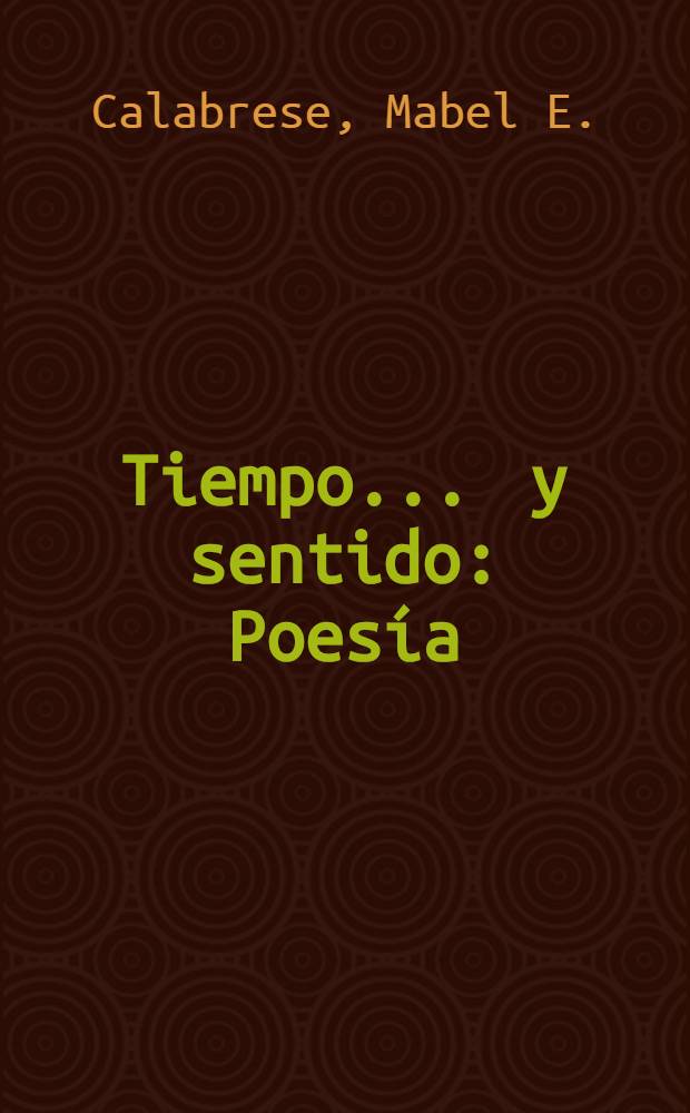 Tiempo ... y sentido : Poesía