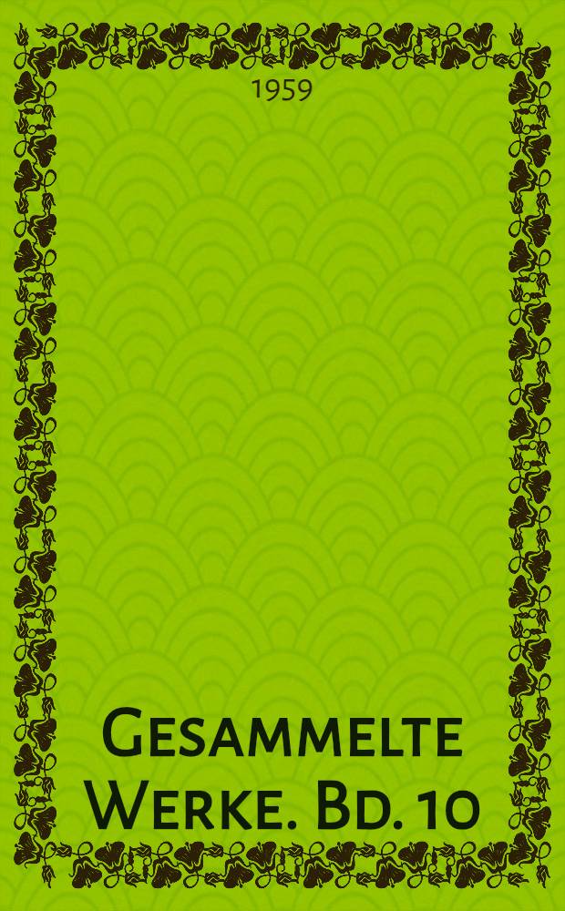 Gesammelte Werke. Bd. 10 : Der Cicerone