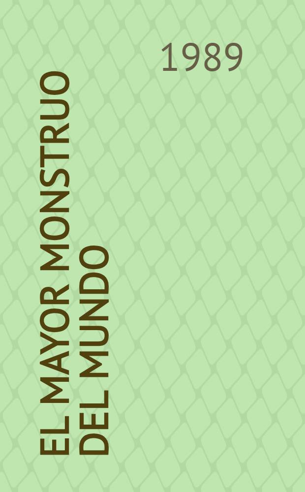 El mayor monstruo del mundo : Pieza
