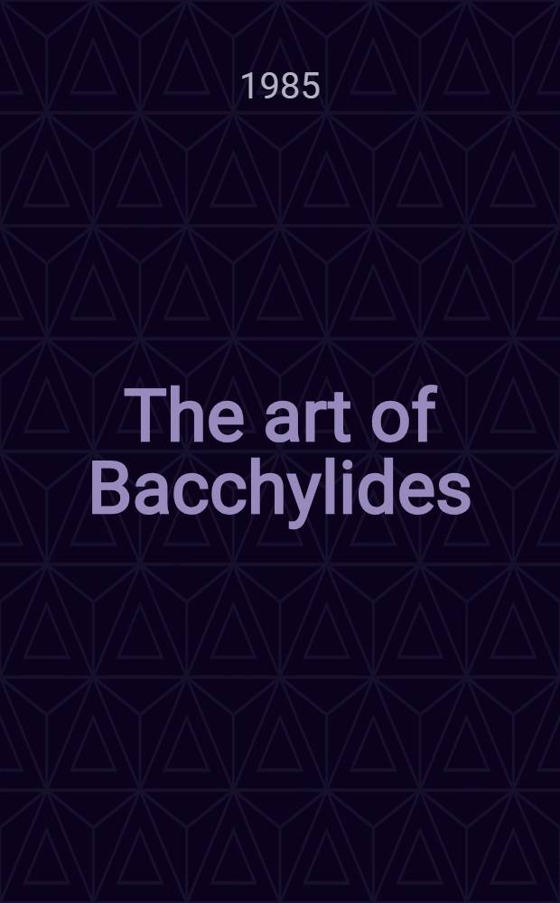 The art of Bacchylides