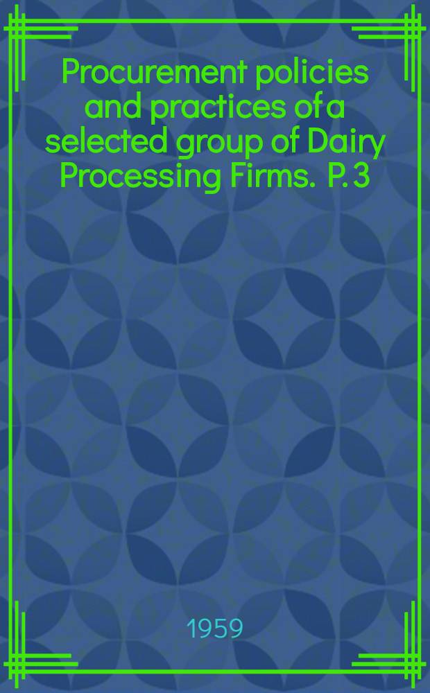 Procurement policies and practices of a selected group of Dairy Processing Firms. P. 3 : Farmer knowledge and evaluation of price and nonprice factors