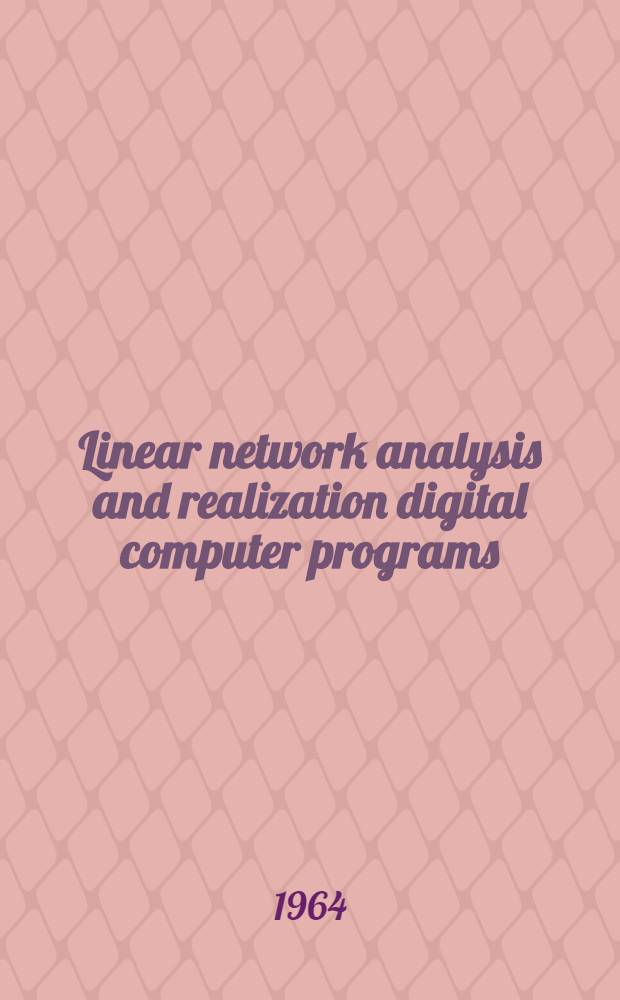 Linear network analysis and realization digital computer programs: an instruction manual