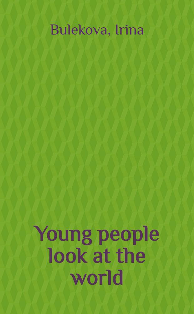 Young people look at the world