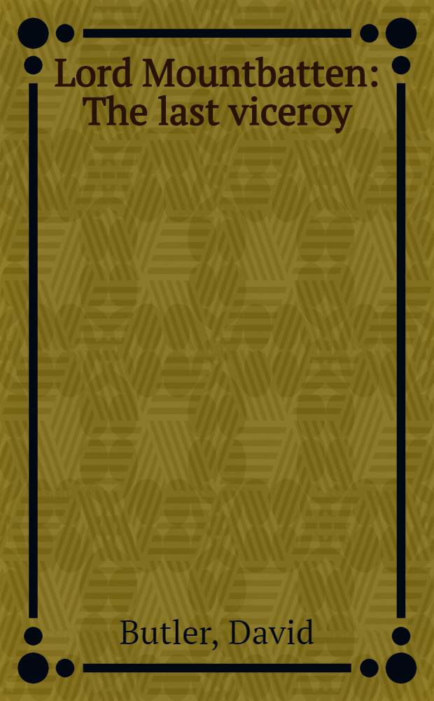 Lord Mountbatten : The last viceroy : A novel