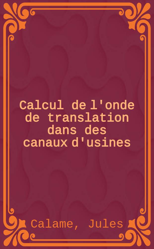 Calcul de l'onde de translation dans des canaux d'usines