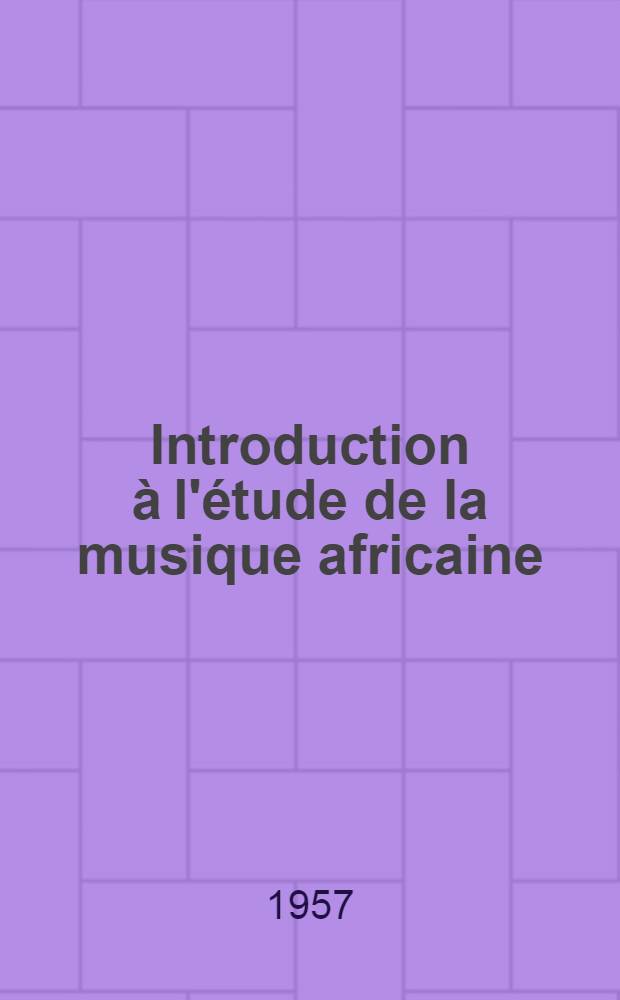 Introduction à l'étude de la musique africaine