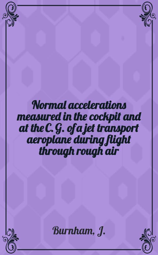 Normal accelerations measured in the cockpit and at the C. G. of a jet transport aeroplane during flight through rough air