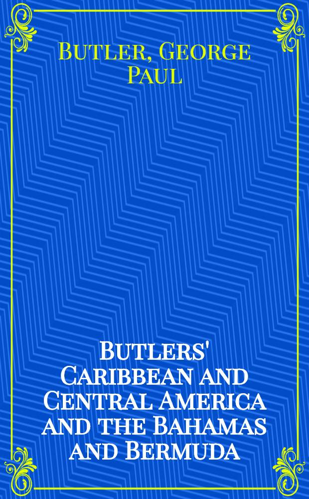 Butlers' Caribbean and Central America and the Bahamas and Bermuda