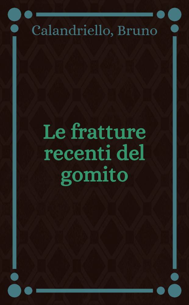 Le fratture recenti del gomito
