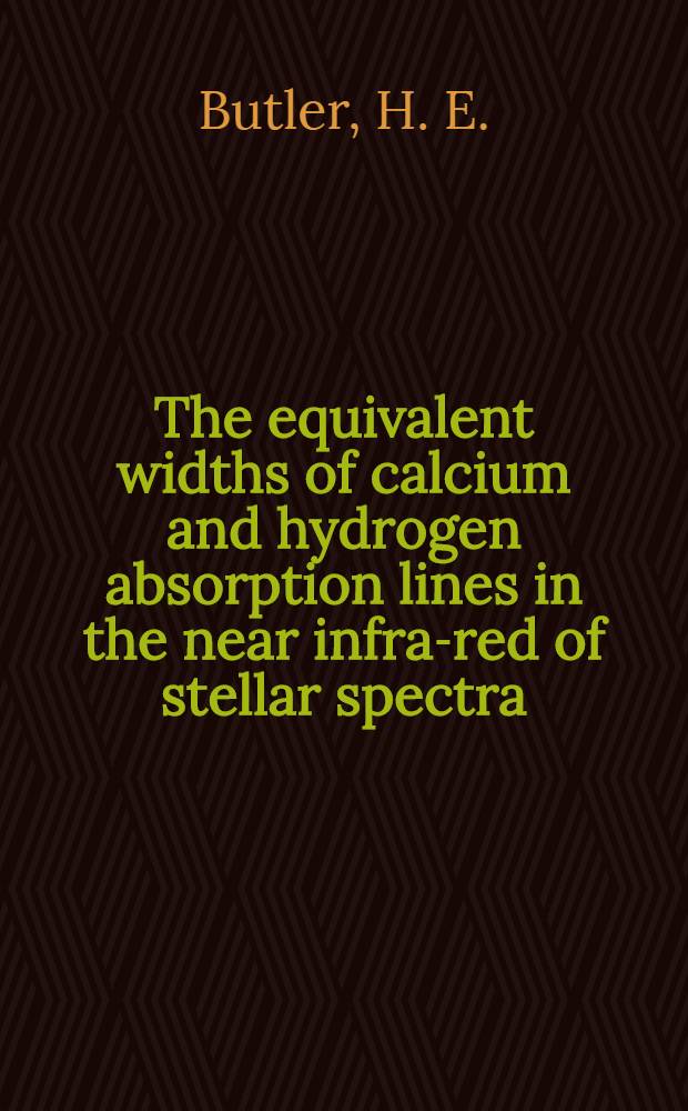The equivalent widths of calcium and hydrogen absorption lines in the near infra-red of stellar spectra