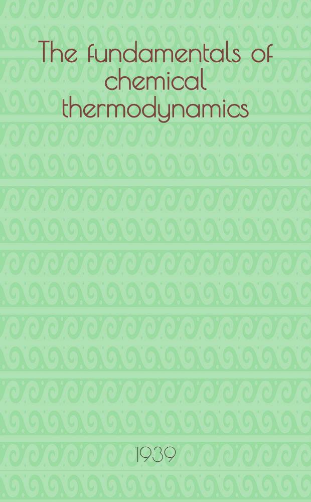 The fundamentals of chemical thermodynamics
