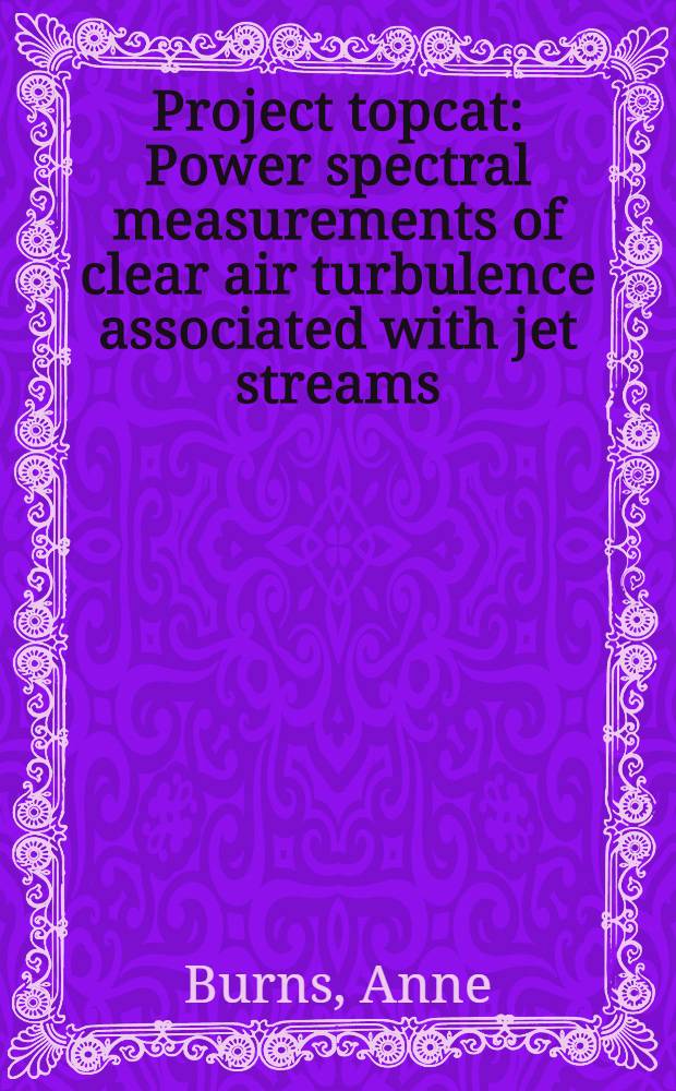 Project topcat : Power spectral measurements of clear air turbulence associated with jet streams
