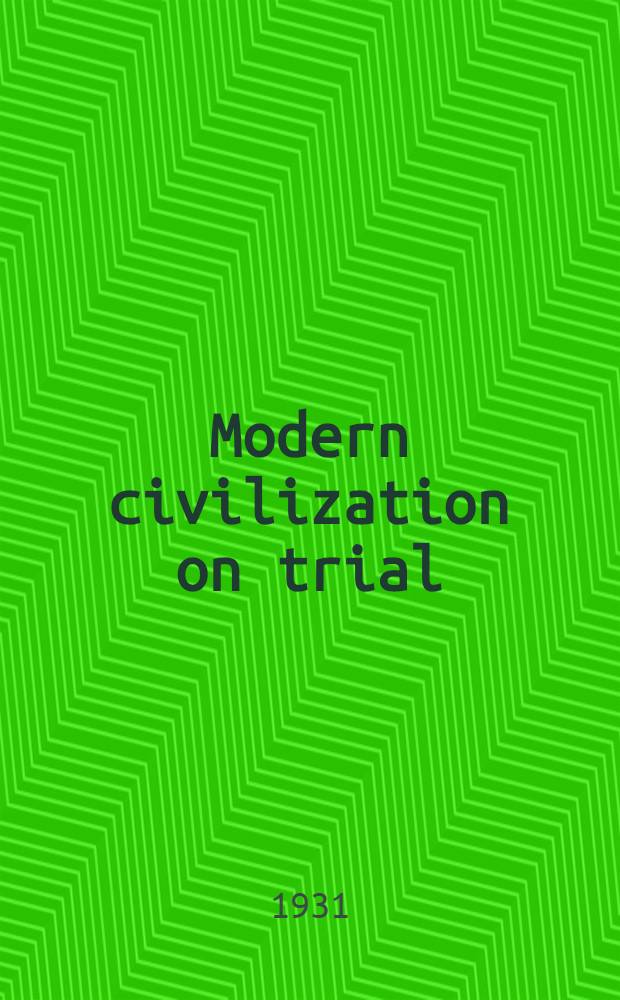 Modern civilization on trial