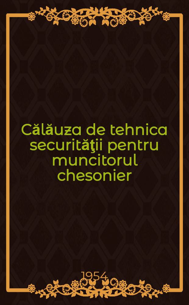 Călăuza de tehnica securităţii pentru muncitorul chesonier