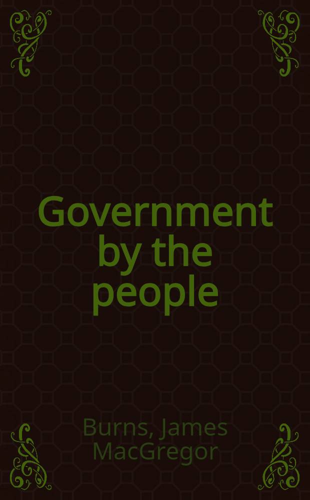 Government by the people : Dynamics of American national, state, and local government
