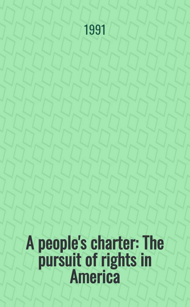A people's charter : The pursuit of rights in America