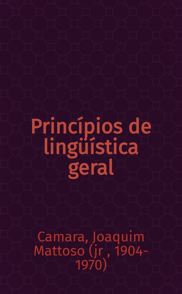 Princípios de lingüística geral : Como introdução aos estudos superiores da língua portuguêsa